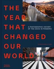 Year That Changed Our World: A Photographic History of the Covid-19 Pandemic kaina ir informacija | Fotografijos knygos | pigu.lt