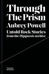 Through the Prism: Untold rock stories from the Hipgnosis archive kaina ir informacija | Knygos apie meną | pigu.lt