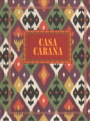 Casa Cabana: Styling the Cabana mood цена и информация | Самоучители | pigu.lt