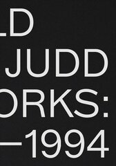 Donald Judd: Artworks 1970-1994 kaina ir informacija | Knygos apie meną | pigu.lt