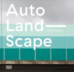 Michael Tewes (Bilingual edition): Auto Land Scape цена и информация | Книги об искусстве | pigu.lt