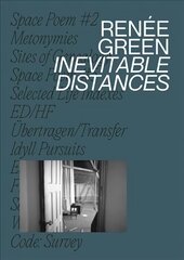 Renee Green: Inevitable Distances цена и информация | Книги об искусстве | pigu.lt