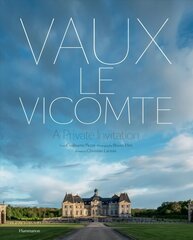 Vaux-le-Vicomte: A Private Invitation цена и информация | Книги по архитектуре | pigu.lt