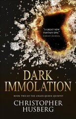 Dark Immolation: Book Two of the Chaos Queen Quintet цена и информация | Фантастика, фэнтези | pigu.lt