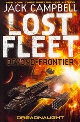 Lost Fleet: Beyond the Frontier - Dreadnaught Book 1, Lost Fleet Dreadnaught kaina ir informacija | Fantastinės, mistinės knygos | pigu.lt