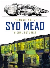 Movie Art of Syd Mead: Visual Futurist kaina ir informacija | Knygos apie meną | pigu.lt