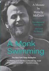 Monk Swimming: A Memoir by Malachy McCourt цена и информация | Исторические книги | pigu.lt