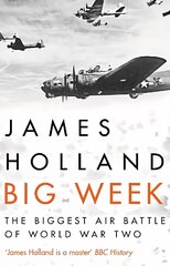 Big Week: The Biggest Air Battle of World War Two kaina ir informacija | Istorinės knygos | pigu.lt