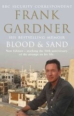 Blood and Sand: The BBC security correspondent's own extraordinary and inspiring story Special edition kaina ir informacija | Biografijos, autobiografijos, memuarai | pigu.lt
