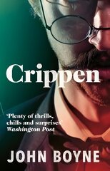 Crippen: A Novel of Murder цена и информация | Fantastinės, mistinės knygos | pigu.lt