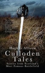 Culloden Tales: Stories from Scotland's Most Famous Battlefield kaina ir informacija | Istorinės knygos | pigu.lt