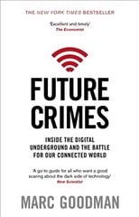 Future Crimes: Inside The Digital Underground and the Battle For Our Connected World цена и информация | Книги по социальным наукам | pigu.lt