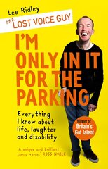I'm Only In It for the Parking: Everything I know about life, laughter and disability kaina ir informacija | Biografijos, autobiografijos, memuarai | pigu.lt