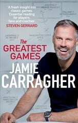 Greatest Games: The ultimate book for football fans inspired by the #1 podcast цена и информация | Биографии, автобиогафии, мемуары | pigu.lt