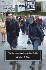 Architect-Walker: A Mis-Guide 2018 kaina ir informacija | Knygos apie meną | pigu.lt