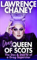 (Drag) Queen of Scots: The hilarious and heartwarming memoir from the UK's favourite drag queen цена и информация | Биографии, автобиогафии, мемуары | pigu.lt