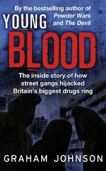 Young Blood: The Inside Story of How Street Gangs Hijacked Britain's Biggest Drugs Cartel цена и информация | Биографии, автобиографии, мемуары | pigu.lt