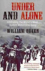Under and Alone: Infiltrating the World's Most Violent Motorcycle Gang kaina ir informacija | Biografijos, autobiografijos, memuarai | pigu.lt