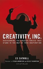 Creativity, Inc.: an inspiring look at how creativity can - and should - be harnessed for business success by the founder of Pixar цена и информация | Книги по экономике | pigu.lt