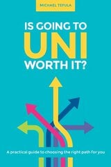 Is Going to Uni Worth it? kaina ir informacija | Saviugdos knygos | pigu.lt