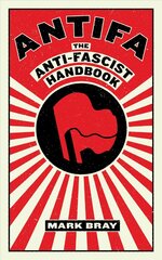 Antifa: The Anti-Fascist Handbook kaina ir informacija | Socialinių mokslų knygos | pigu.lt