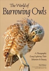 Burrowing Owls: A Visual Essay цена и информация | Книги по фотографии | pigu.lt