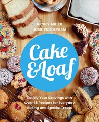 Cake & Loaf: Satisfy Your Cravings with Over 85 Recipes for Everyday Baking and Sweet Treats kaina ir informacija | Receptų knygos | pigu.lt