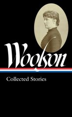 Constance Fenimore Woolson: Collected Stories (loa #327): Collected Stories (LOA #327) kaina ir informacija | Fantastinės, mistinės knygos | pigu.lt