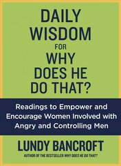 Daily Wisdom For Why Does He Do That?: Readings to Empower and Encourage Women Involved with Angry and Controlling Men kaina ir informacija | Saviugdos knygos | pigu.lt