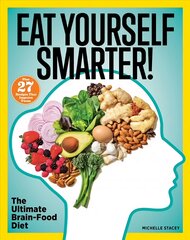 Eat Yourself Smarter!: Nutrition Solutions for Creativity, Memory, Cognition & More цена и информация | Самоучители | pigu.lt