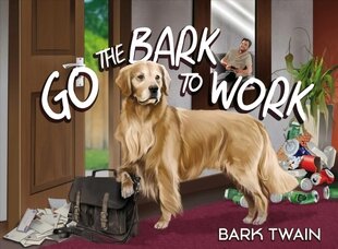 Go The Bark To Work kaina ir informacija | Fantastinės, mistinės knygos | pigu.lt