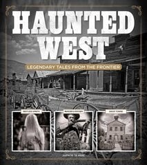 Haunted West: Legendary Tales From the Frontier цена и информация | Исторические книги | pigu.lt