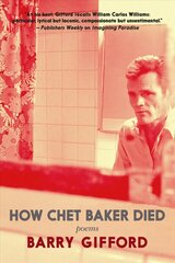 How Chet Baker Died: Poems kaina ir informacija | Poezija | pigu.lt