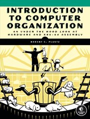 Introduction To Computer Organization: An Under the Hood Look at Hardware and x86-64 Assembly цена и информация | Книги по экономике | pigu.lt