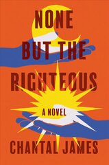 None But The Righteous: A Novel kaina ir informacija | Fantastinės, mistinės knygos | pigu.lt