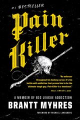 Pain Killer: A Memoir of Big League Addiction цена и информация | Книги о питании и здоровом образе жизни | pigu.lt