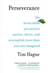 Perseverance: The Seven Skills You Need to Survive, Thrive, and Accomplish More Than You Ever Imagined kaina ir informacija | Saviugdos knygos | pigu.lt