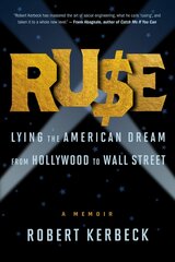 Ruse: Lying The American Dream From Hollywood To Wall Street kaina ir informacija | Biografijos, autobiografijos, memuarai | pigu.lt