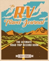 Rv Travel Journal: The Ultimate Road Trip Record Book kaina ir informacija | Kelionių vadovai, aprašymai | pigu.lt