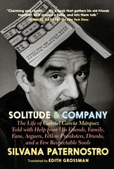 Solitude & Company: A True Account of the Life of Gabriel Garcia Marquez цена и информация | Биографии, автобиографии, мемуары | pigu.lt