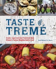 Taste Of Treme: Creole, Cajun, and Soul Food from New Orleans' Famous Neighborhood of Jazz Repackage ed. цена и информация | Книги рецептов | pigu.lt