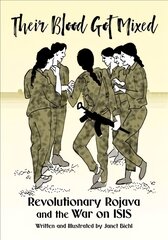 Their Blood Got Mixed: Revolutionary Rojava and the War on ISIS цена и информация | Fantastinės, mistinės knygos | pigu.lt