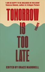 Tomorrow Is Too Late: An International Youth Manifesto for Climate Justice kaina ir informacija | Socialinių mokslų knygos | pigu.lt