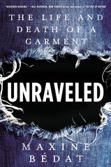 Unraveled: The Life and Death of a Garment цена и информация | Книги по экономике | pigu.lt