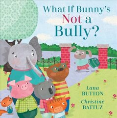What If Bunny's Not A Bully? kaina ir informacija | Knygos mažiesiems | pigu.lt