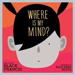 Where Is My Mind?: A Children's Picture Book kaina ir informacija | Knygos mažiesiems | pigu.lt