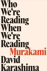 Who We're Reading When We're Reading Murakami цена и информация | Пособия по изучению иностранных языков | pigu.lt