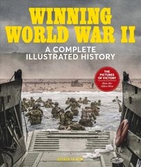 Winning World War Ii: A Complete Illustrated History kaina ir informacija | Istorinės knygos | pigu.lt