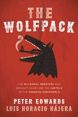 Wolfpack: The Millennial Mobsters Who Brought Chaos and the Cartels to the Canadian Underworld цена и информация | Биографии, автобиогафии, мемуары | pigu.lt
