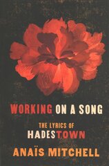 Working On A Song: The Lyrics of HADESTOWN цена и информация | Книги об искусстве | pigu.lt